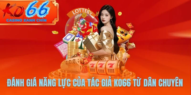 Đánh giá năng lực của tác giả KO66 từ dân chuyên